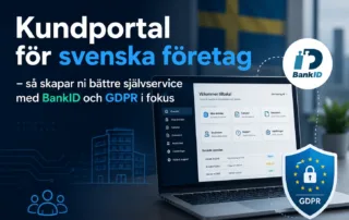 Kundportal för svenska företag – så skapar ni bättre självservice med BankID och GDPR i fokus