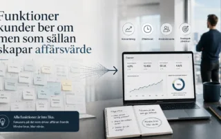 Funktioner kunder ber om men som sällan skapar affärsvärde