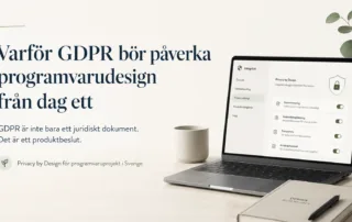 Varför GDPR bör påverka programvarudesign från dag ett