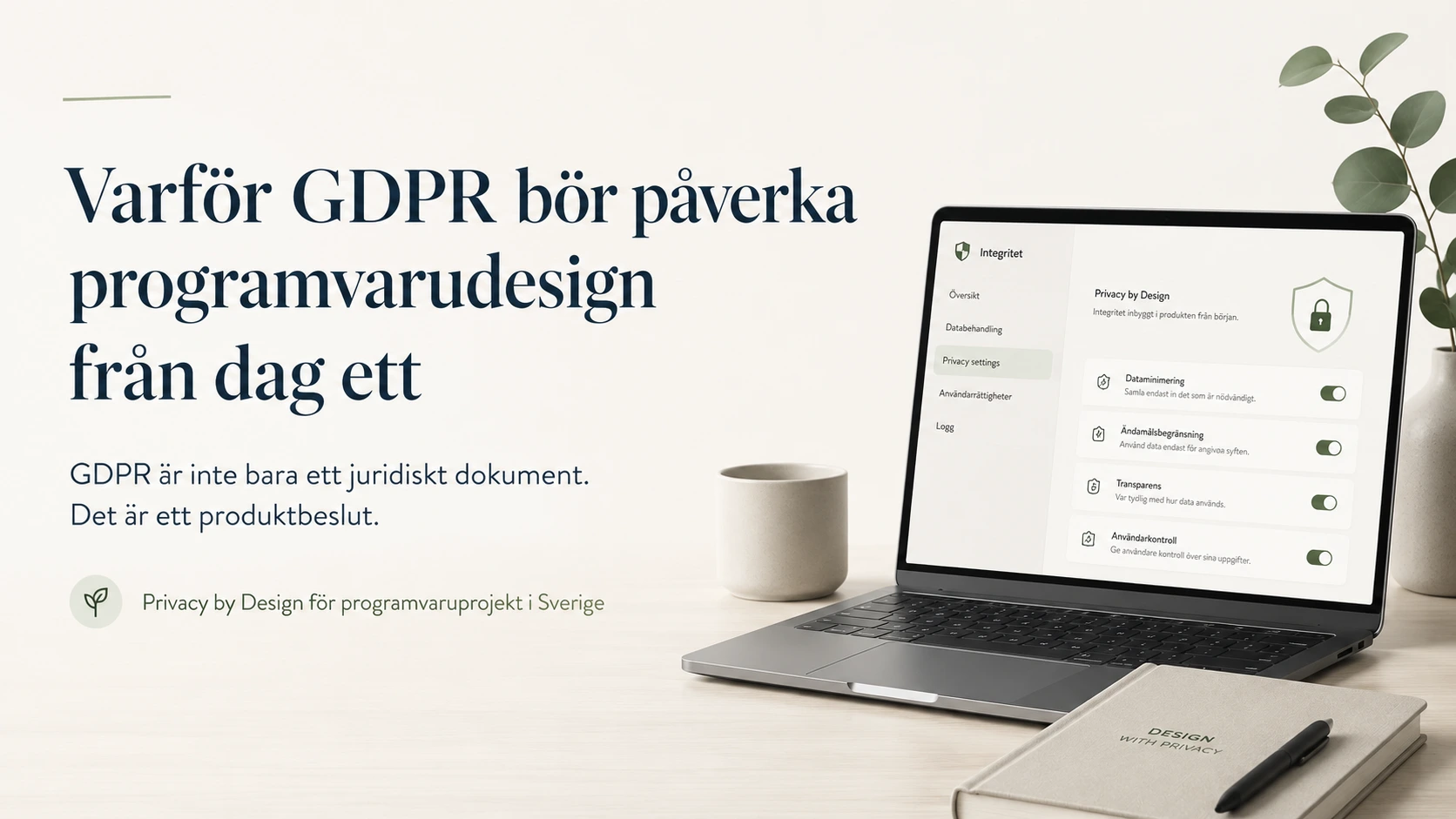 Varför GDPR bör påverka programvarudesign från dag ett